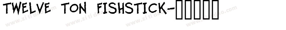 Twelve Ton Fishstick字体转换